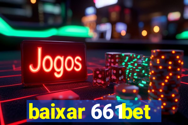 baixar 661bet